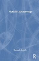 Mutualist Archaeology 1032603283 Book Cover