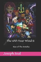 The 100-Year Wind II: Rise of the Antisha 1976922003 Book Cover