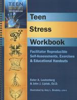 Teen Stress Workbook: Facilitator Reproducible Self-Asessments, Exercises & Educational Handouts 1570252580 Book Cover