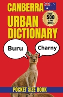 Canberra Urban Dictionary: A Guide to Local Slang, Sayings, and the Language of Australia’s Capital (Slang Dictionary) B0HGNSPNCG Book Cover