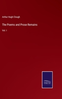 The Poems and Prose Remains: Vol. I 3375022700 Book Cover