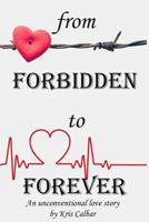 From Forbidden to Forever: An unconventional love story 0692928952 Book Cover