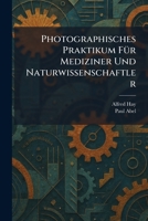Photographisches Praktikum FÃ1/4r Mediziner Und Naturwissenschaftler (German Edition) 102590589X Book Cover