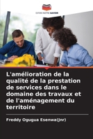 L'amélioration de la qualité de la prestation de services dans le domaine des travaux et de l'aménagement du territoire (French Edition) 6207875141 Book Cover
