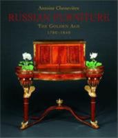 Russian Furniture: The Golden Age 1780 1840 1851493557 Book Cover