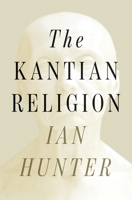 The Kantian Religion 0691280592 Book Cover