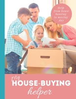 My House Buying Helper: 8.5x11 in Book of House Hunting Checklists and Info to Make Moving a Breeze 1087285666 Book Cover