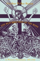 Resurrection of the Body in Western Christianity, 200-1336 0231081278 Book Cover
