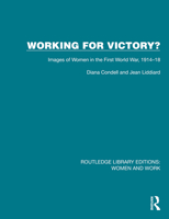 Working for Victory: Images of Women in the First World War, 1914-18 1032284803 Book Cover