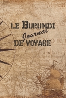 Le Burundi Journal de Voyage: 6x9 Carnet de voyage I Journal de voyage avec instructions, Checklists et Bucketlists, cadeau parfait pour votre s�jour au Burundi et pour chaque voyageur. 1699029318 Book Cover