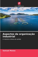 Aspectos da organização industrial: A indústria chilena do salmão (Portuguese Edition) B0CJKV4TMS Book Cover