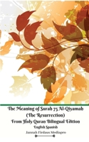 The Meaning of Surah 75 Al-Qiyamah (The Resurrection) From Holy Quran Bilingual Edition English Spanish 1716147026 Book Cover