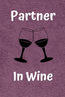 Partner In Wine: Funny Valentines Day Gifts For Him & Her B084C7GFHV Book Cover