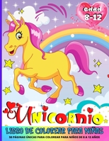 Unicornio Libro De Colorear Para Ni�as De 8 a 12 A�os: 50 Ilustraciones �Nicas De Hermosos Y Felices Unicornios Para Ni�os 1008936456 Book Cover