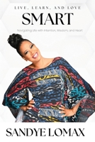 Live, Learn, and Love Smart 1961863839 Book Cover