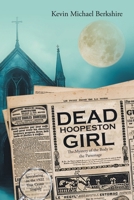 Dead Hoopeston Girl: The Mystery of the Body in the Parsonage Speculating on the 1922 True Crime Tragedy 1834183812 Book Cover