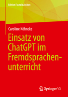Einsatz von ChatGPT im Fremdsprachenunterricht (Edition Fachdidaktiken) (German Edition) 3658512989 Book Cover