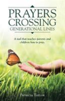Prayers Crossing Generational Lines A tool that teaches parents and children how to pray. 1512747858 Book Cover