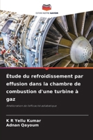 Étude du refroidissement par effusion dans la chambre de combustion d'une turbine à gaz (French Edition) 620785196X Book Cover