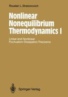 Nonlinear Nonequilibrium Thermodynamics I: Linear and Nonlinear Fluctuation-Dissipation Theorems 3642773451 Book Cover