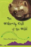 The Wake-Up Call of the Wild 0970671245 Book Cover