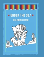 Under The Sea Coloring Book: Life Under The Sea: Ocean Kids Coloring Book B08P29D41J Book Cover