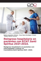 Reingreso hospitalario en pacientes con ECNT.Santi Spiritus 2021-2022.: Reingreso hospitalario en pacientes con enfermedades crónicas no trasmisibles.Santi Spiritus 2021- 2022. 6202126515 Book Cover