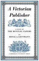 A Victorian Publisher: A Study of the Bentley Papers 0521153204 Book Cover