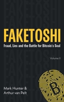Faketoshi: Fraud, Lies and the Battle for Bitcoin's Soul (Volume 2) 1068475552 Book Cover