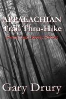 Appalachian Trail Thru-Hike: Poems, Last Quotes, Photos 1721670629 Book Cover