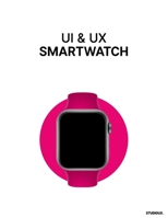 UI & UX Smartwatch: UI & UX Wireframing Mockups Smartwatch for prototyping. B08H6NPW3D Book Cover