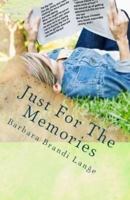 Just for the Memories: Just for the Memories: Barbara Brandi Mathis Lange 1489555382 Book Cover