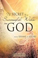 The Secret to a Successful Walk in God 1629521345 Book Cover