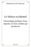Le Sahara occidental: Chronologie poétique d'une injustice et d'un combat qui perdurent (French Edition) 2334014745 Book Cover
