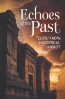 Echoes of the Past: Telusu Kada's Historical Impact B0G3H7PCJQ Book Cover