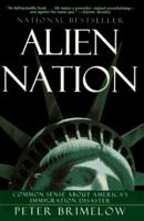 Alien Nation: Common Sense About America's Immigration Disaster 067943058X Book Cover