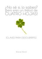 ?No s? si lo sabes? ?pero eres un tr?bol de cuatro hojas! 0244168113 Book Cover