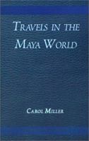 Travels in the Maya World 0738819727 Book Cover