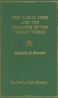 The Gaelic Mind and the Collapse of the Gaelic World (Studies in Irish history) 090256157X Book Cover