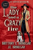 The Lady and a Crazy Fire: A 1920s Hotel Murder Mystery (Large Print) (The Lady Inventor Mysteries (Large Print)) B0H4RWMNXM Book Cover