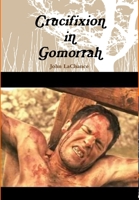 Crucifixion in Gomorrah 0359000231 Book Cover