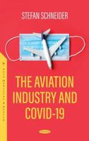 The Aviation Industry and Covid 19 1685077129 Book Cover