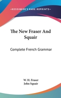 The New Fraser And Squair: Complete French Grammar 935417101X Book Cover