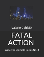 Fatal Action: Inspector Scrimple Series No. 4 167585162X Book Cover
