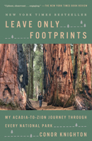 Leave Only Footprints: My Acadia-to-Zion Journey Through Every National Park 198482354X Book Cover