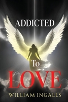 Addicted To Love 1837948453 Book Cover