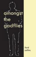 Amongst the Gadflies 1500530883 Book Cover