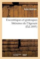 Excentriques Et Grotesques Litta(c)Raires de L'Agenais 2013726872 Book Cover