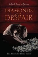 Diamonds From Despair: A Couples Journey to Forgiveness 1432761587 Book Cover