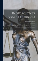 Indicaciones Sobre El Origen: Vicisitudes Y Estado Que Guardan Actualmente Las Rentas Generales De La Federacion Mexicana... 1018686088 Book Cover